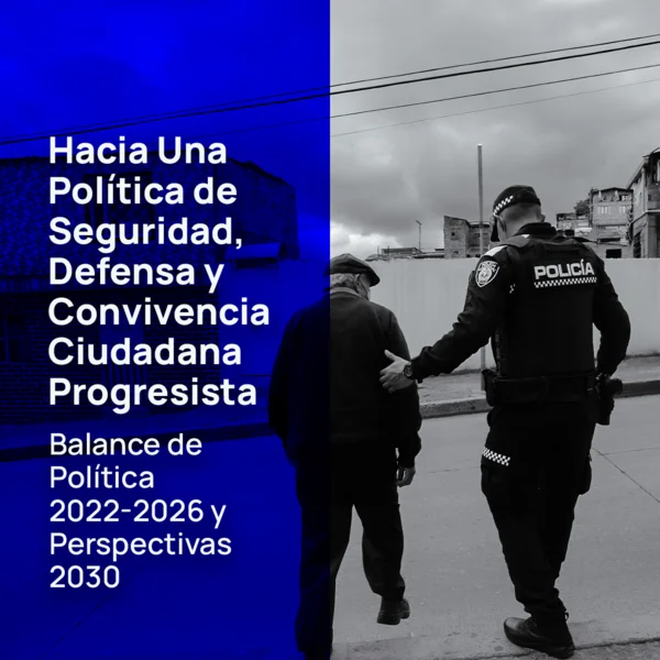 Hacia una Política de Seguridad, Defensa y Convivencia Ciudadana Progresista